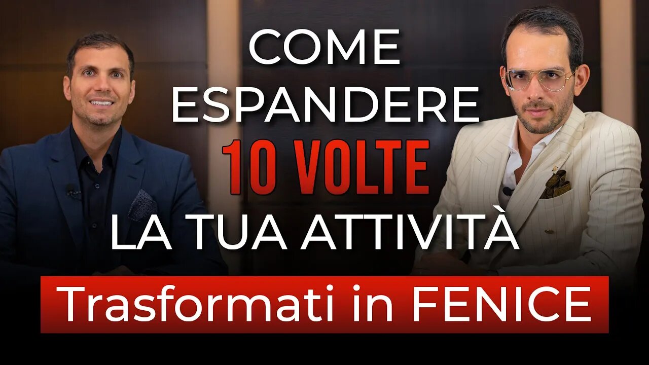 Come espandere 10 volte la Tua Attività | Trasformati in una FENICE