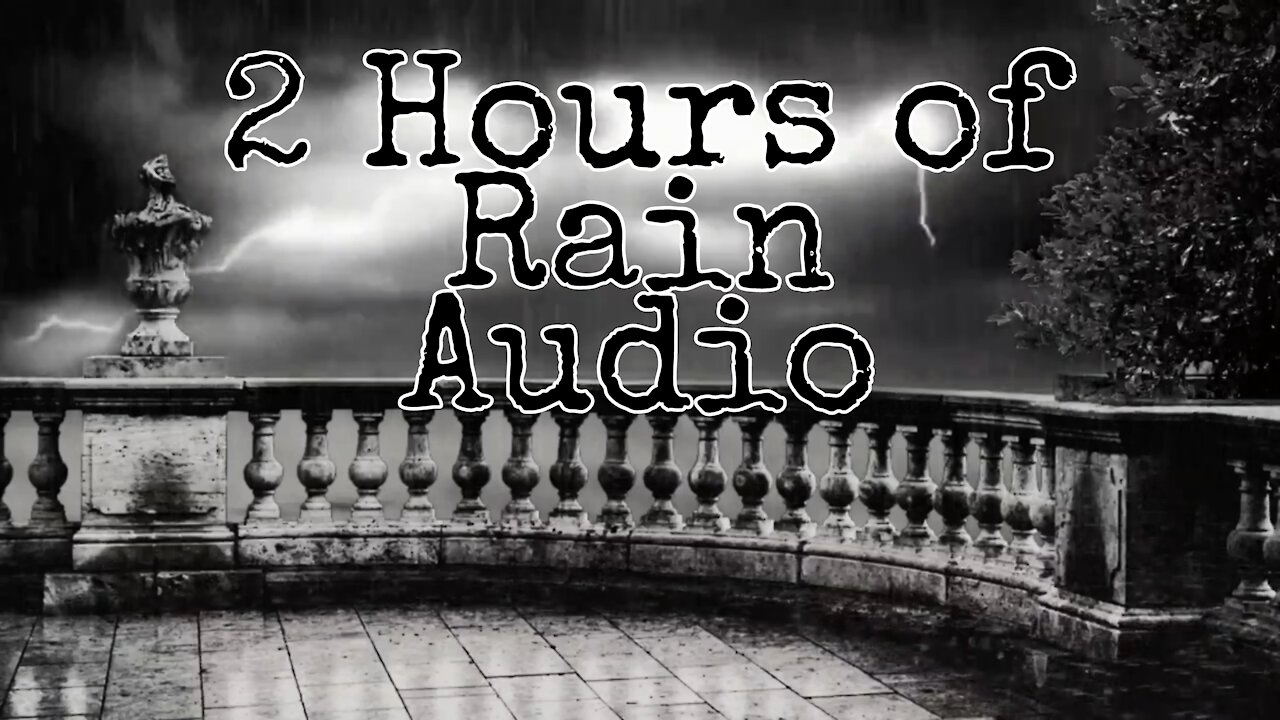 2 Hours of Rain Audio to Help You Sleep