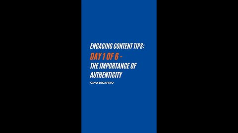 Engaging Content Tips: Day 1 of 6 - The Importance of Authenticity