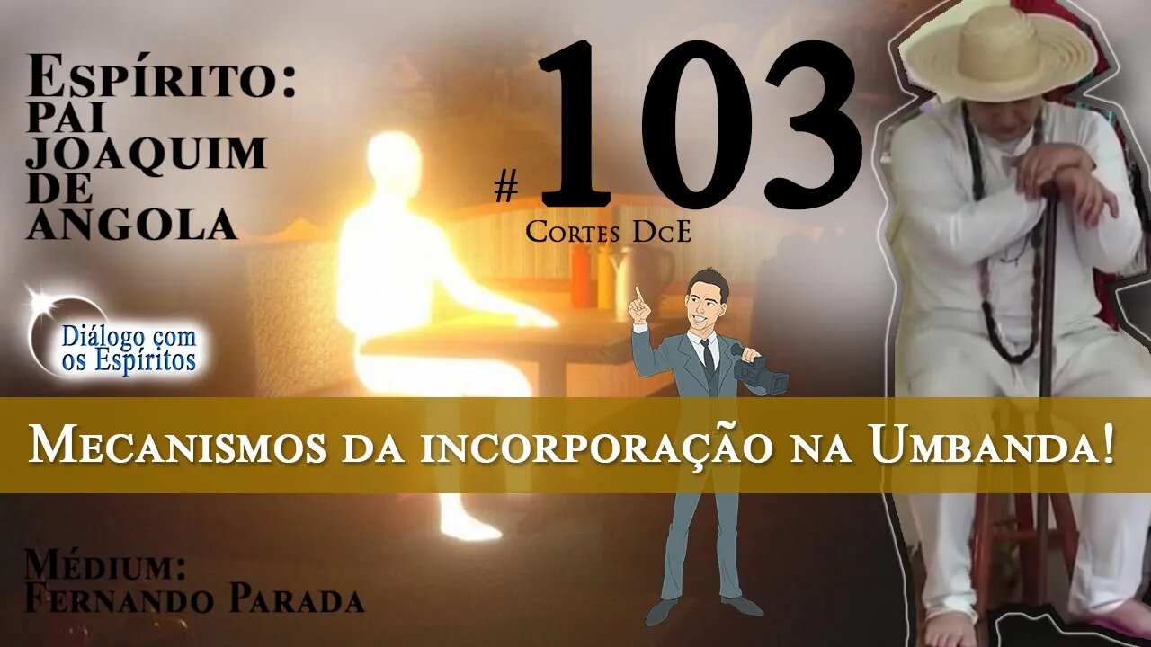 Cortes DcE #103 – Mecanismos da incorporação na Umbanda! Só 10% é inconsciente!