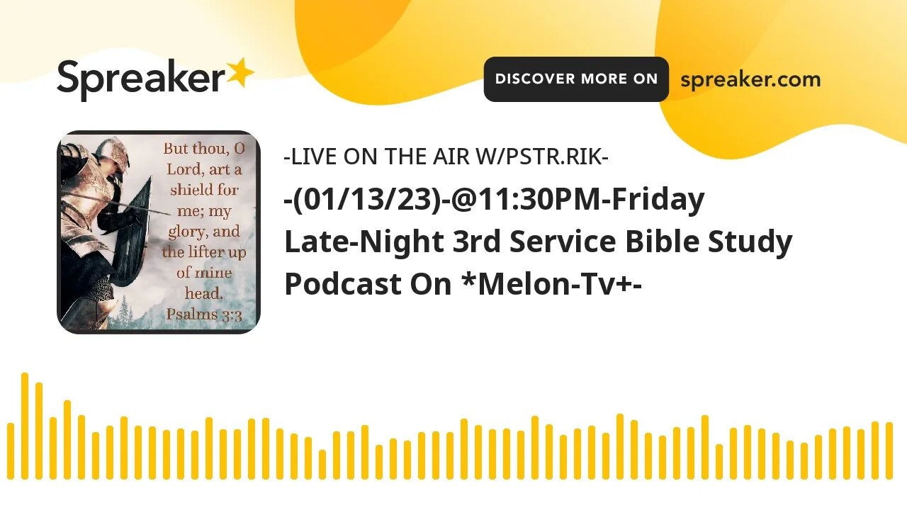 -(01/13/23)-@11:30PM-Friday Late-Night 3rd Service Bible Study Podcast On *Melon-Tv+-