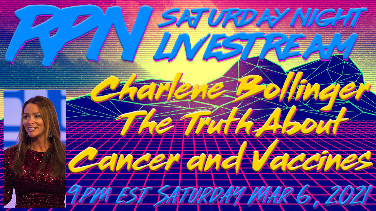 The Truth About Cancer & Vaccines with Charlene Bollinger & RedPill78 on Saturday Night Livestream