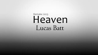 Heaven (Remake 2023) - Lucas Batt