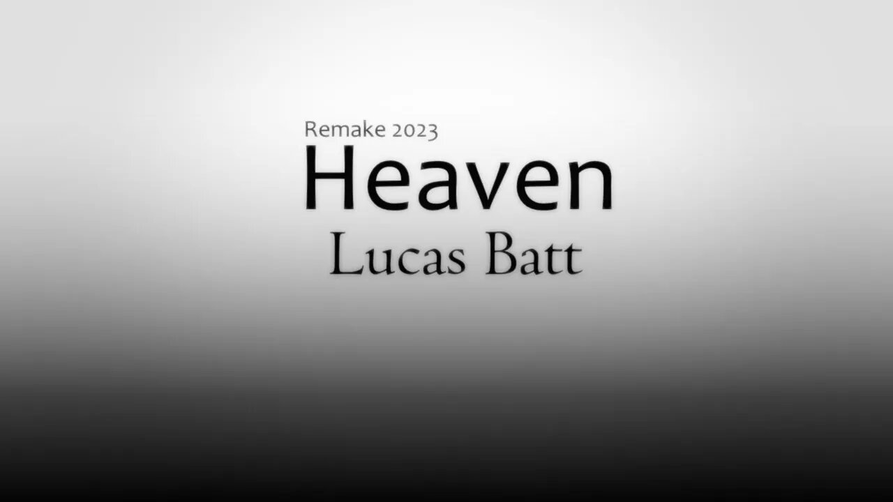 Heaven (Remake 2023) - Lucas Batt