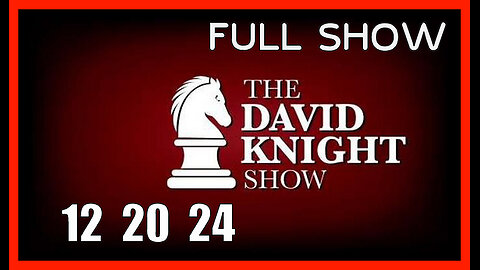 DAVID KNIGHT (Full Show) 12_20_24 Friday