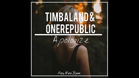 Timbaland - Apologize ft. OneRepublic