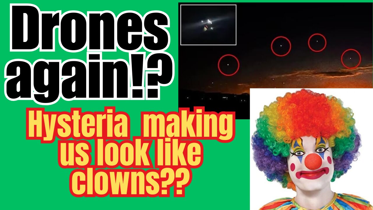 Enough of the drones! Is it just mass Hysteria!?