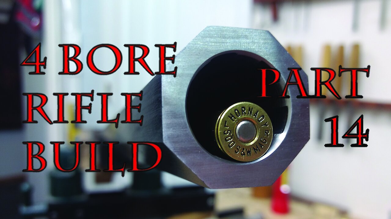 4 Bore Rifle Build - Part 14