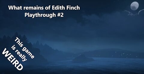 What Remains of Edith Finch Playthrough/Walkthrough 2 of 2. Lets Play