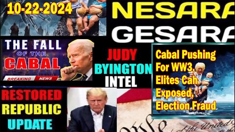 Judy Byington. Benjamin Fulford ~ Situation Update Oct 22~ Cabal Pushing For WW3, Election Fraud - Restored Republic via a GCR. Pascal Najadi