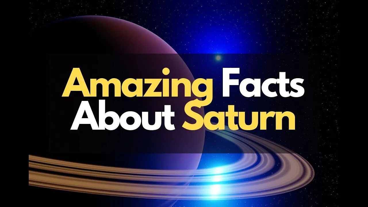 Amazing Facts About Saturn