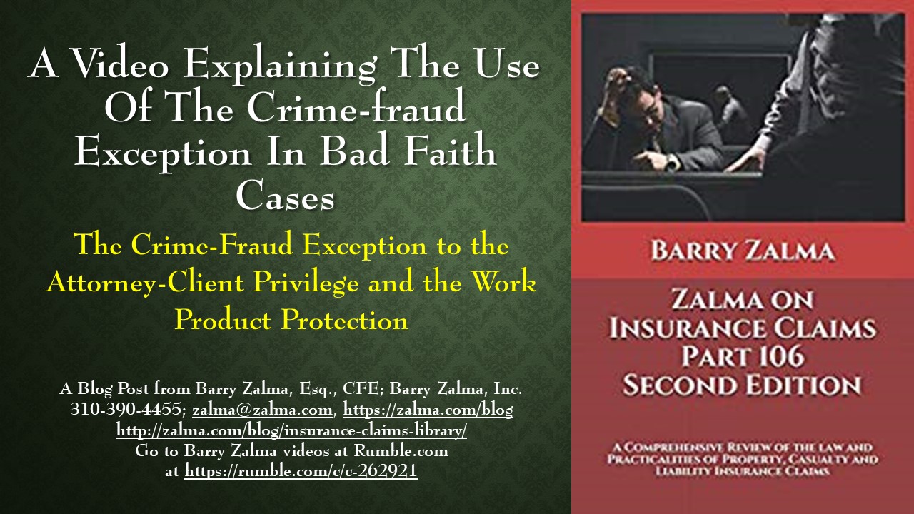 A Video Explaining the Use of the Crime-Fraud Exception in Bad Faith Cases