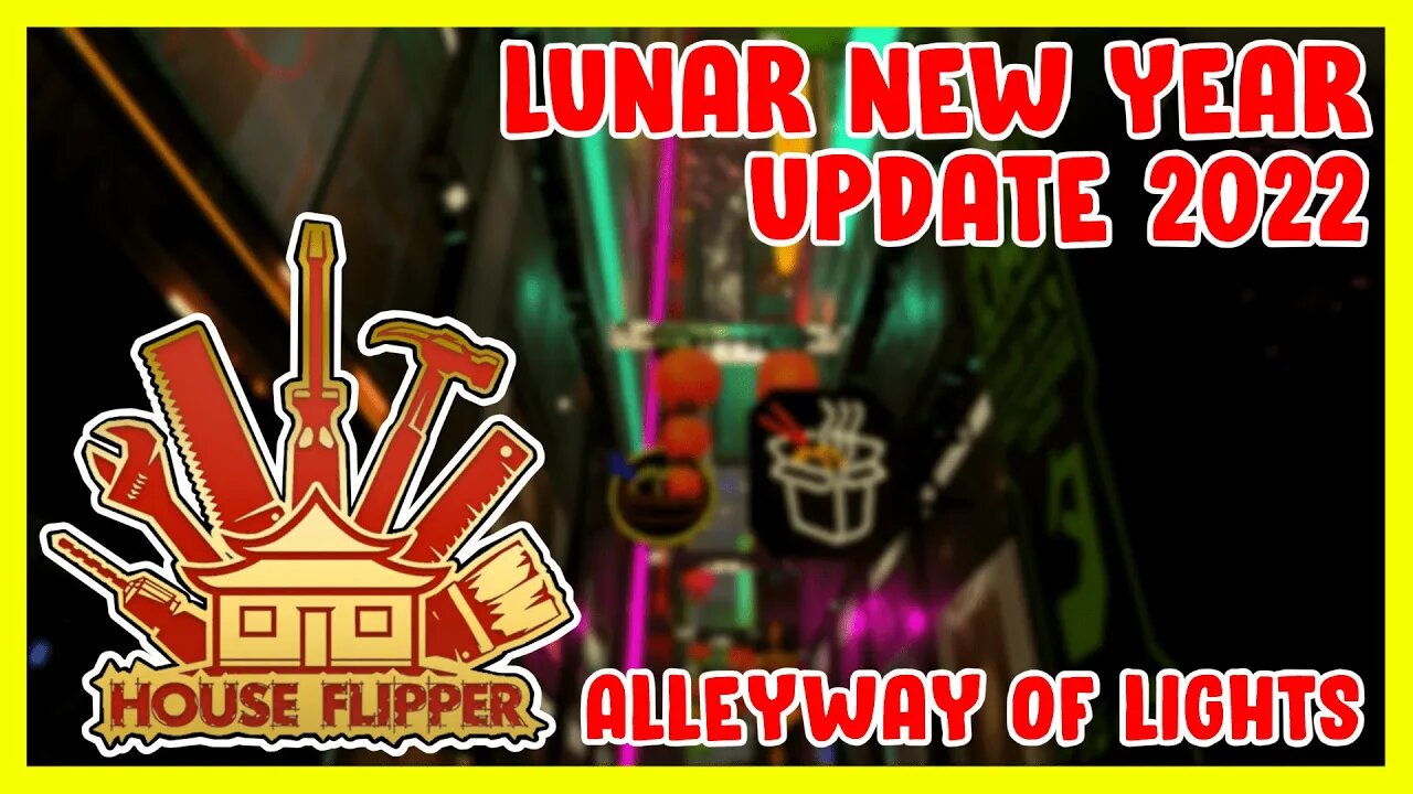 House Flipper || Alleyway Of Lights || Lunar / Chinese New Year Update 2022