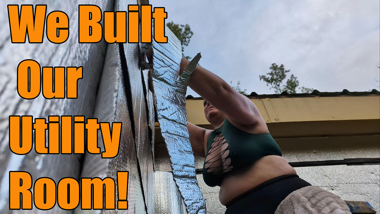 Ep. 26 - We Built our Utility Room! Plus a Few Other Odd and Ends Around our Offgrid Homestead