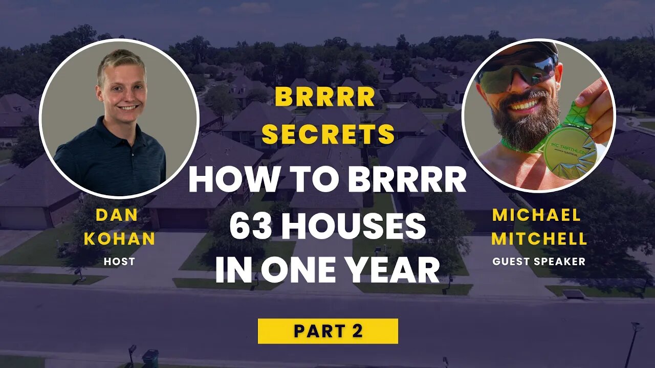 How to BRRRR 63 houses in 1 year - BRRRR secrets by Michael Mitchell |PART 2