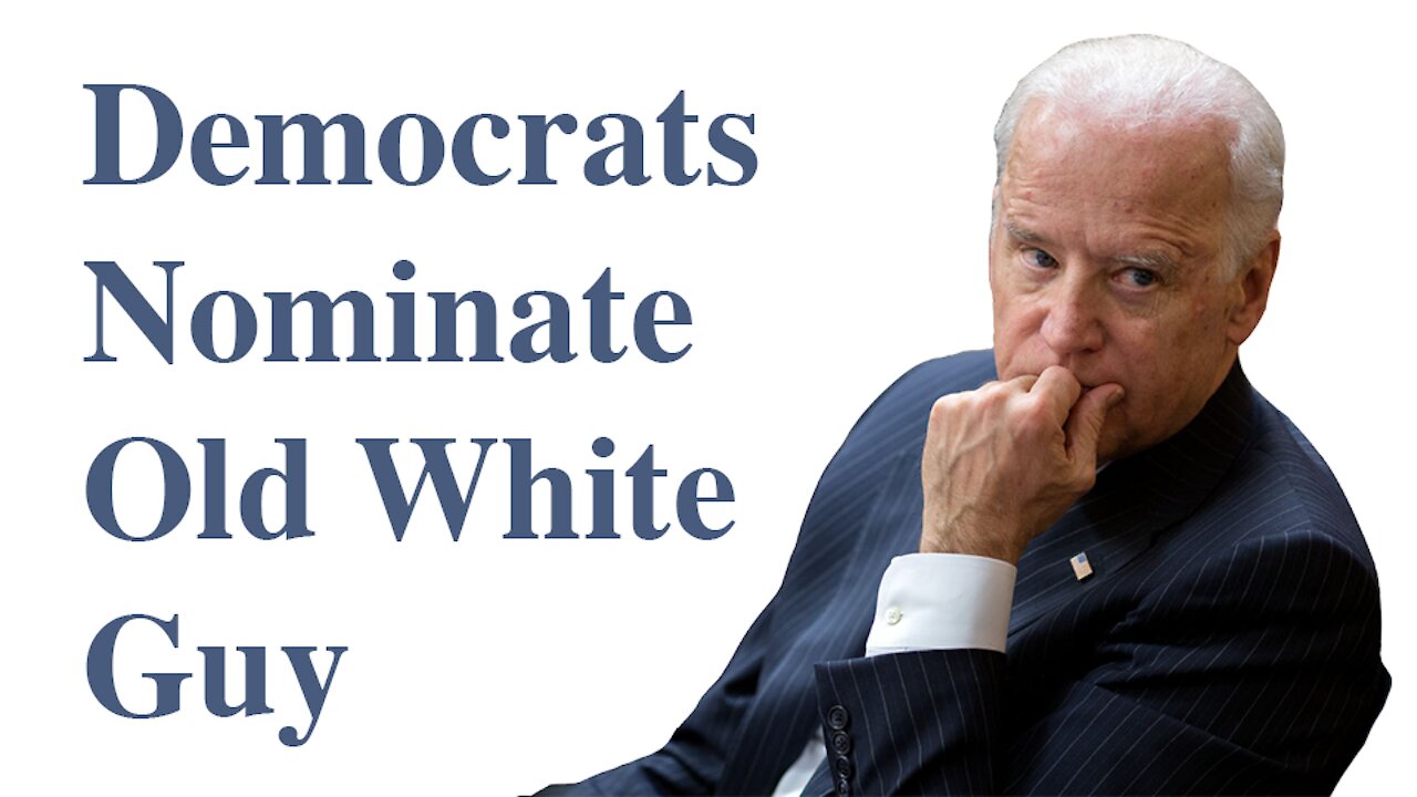 Democrats Nominate Old White Guy