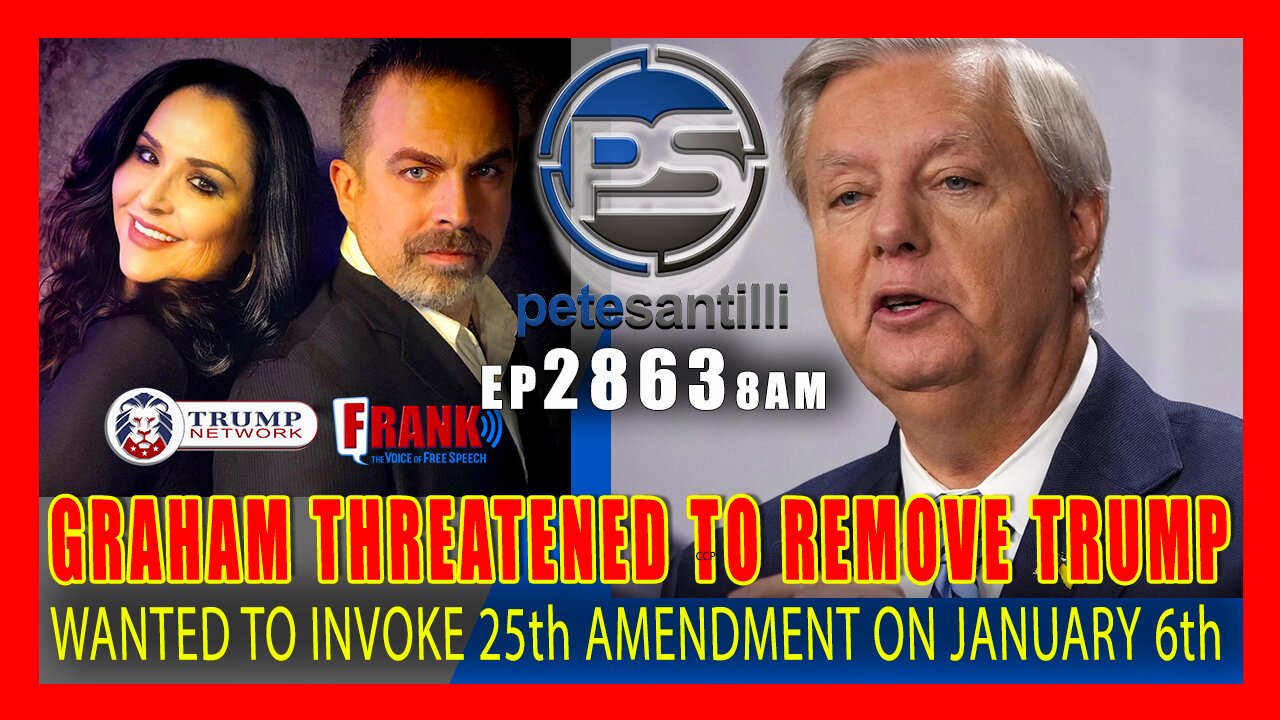 EP 2863-8AM LINDSEY GRAHAM THREATENED TO REMOVE TRUMP WITH 25th AMENDMENT ON JAN 6TH