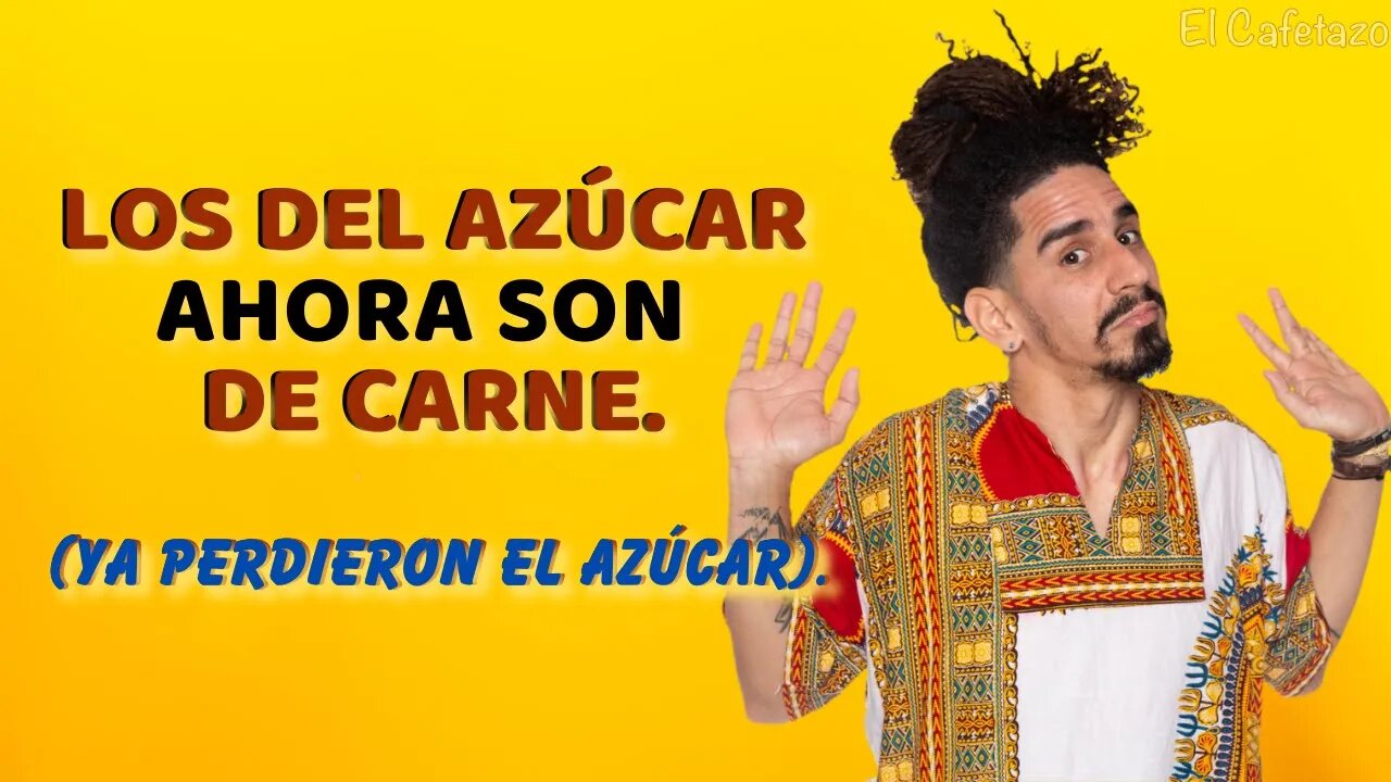 Los del azúcar ahora son de la carne. (Ya perdieron el azúcar)