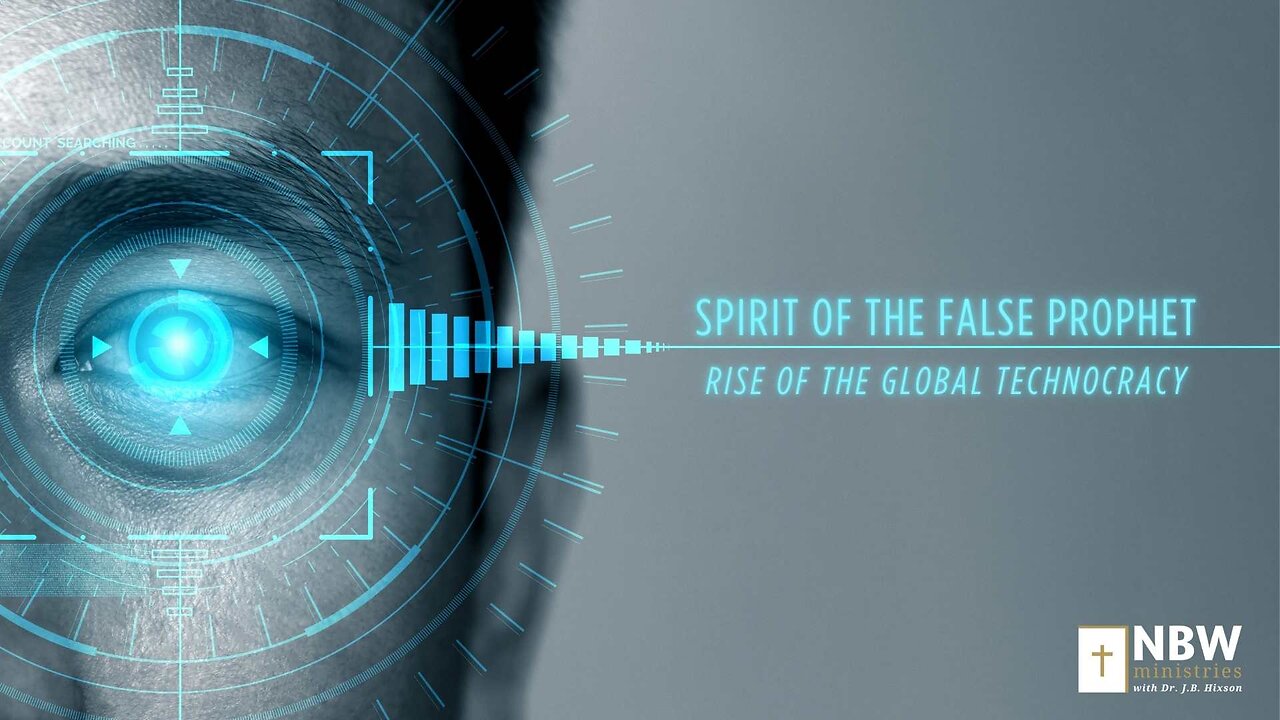 Spirit of the False Prophet: Rise of the Global Technocracy