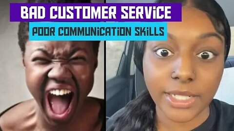 Black Woman | Bad At Customer Service & Communication Skills