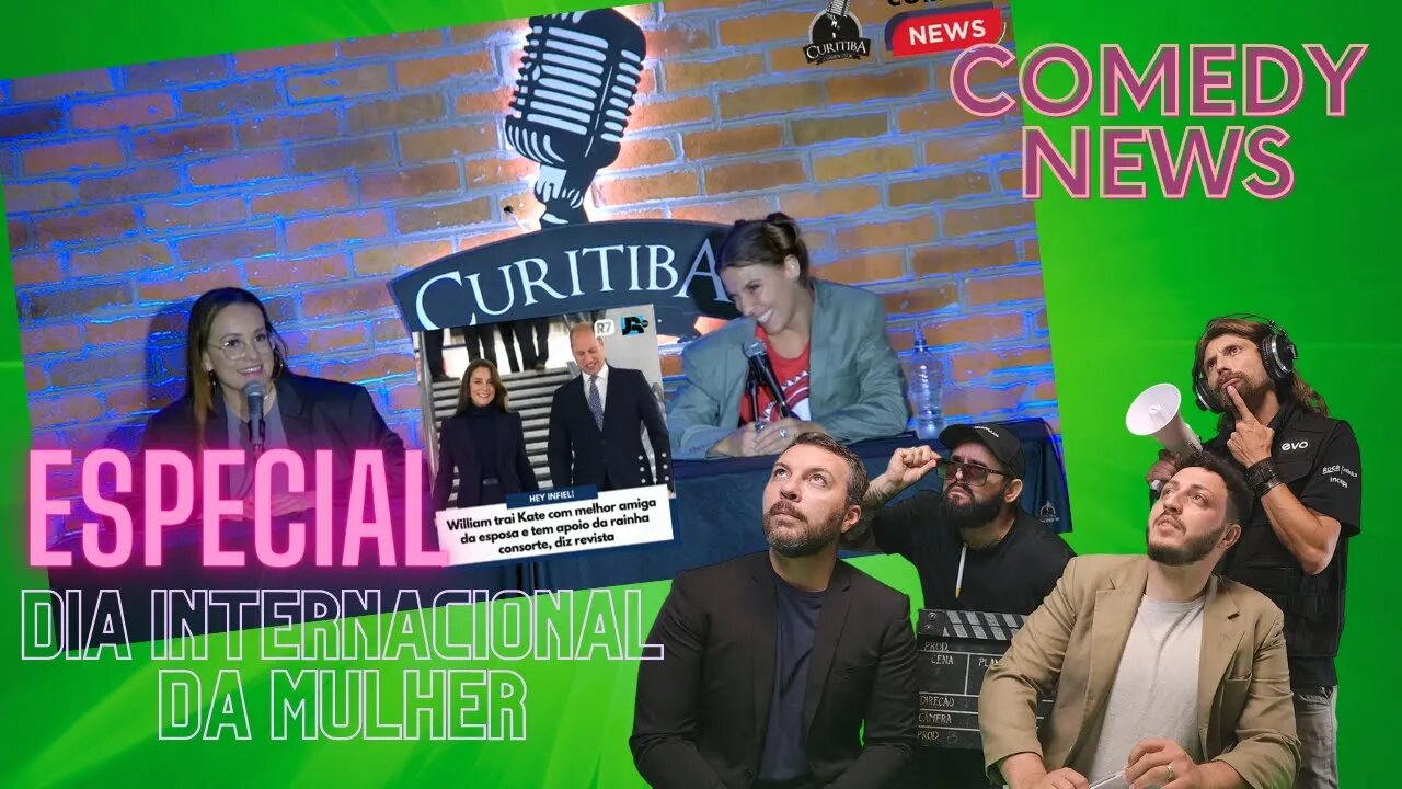 Comedy News 08/03 - Especial Dia Internacional da Mulher!