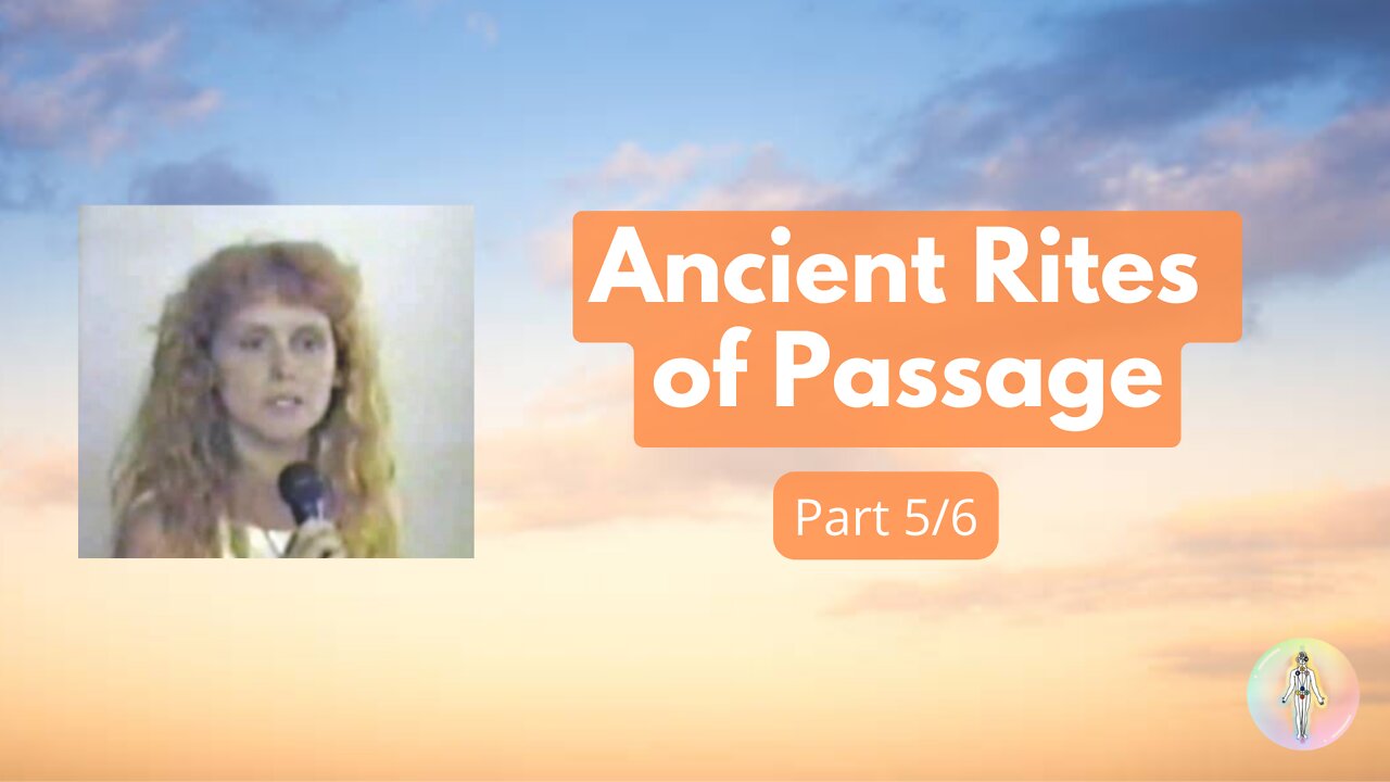 5 - Ancient Rites of Passage - Ashayana Deane July 1999