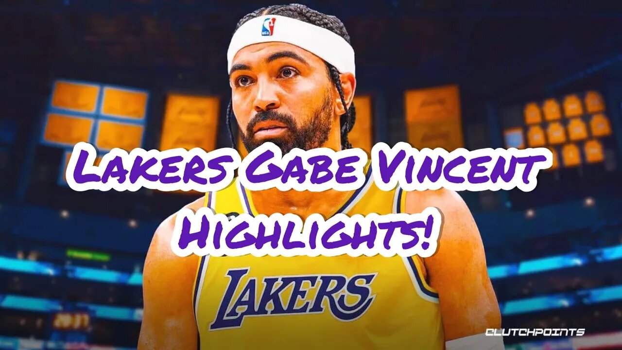 Lakers Gabe Vincent Highlights