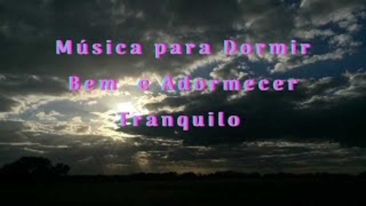 Música para dormir bem - adormeça tranquilo e tenha sono profundo