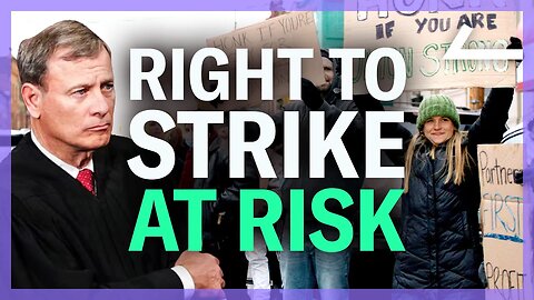 How The Supreme Court Could Soon Destroy The Right To Strike