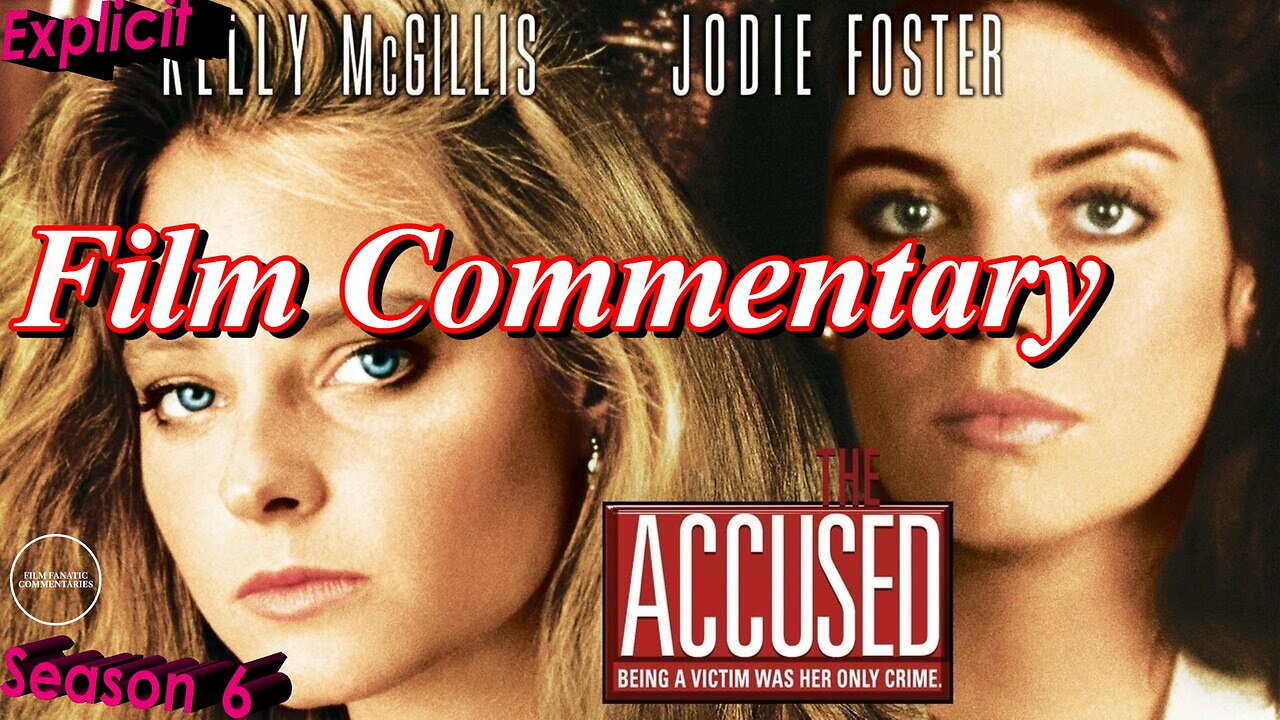 The Accused (1988) - Film Fanatic Commentary - Season 6