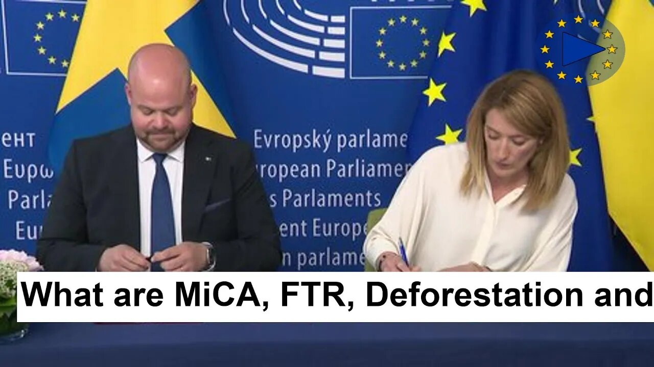 Swedish Presidency Signs 4 COD LEX Texts: MiCA, FTR, Deforestation, & Ukraine