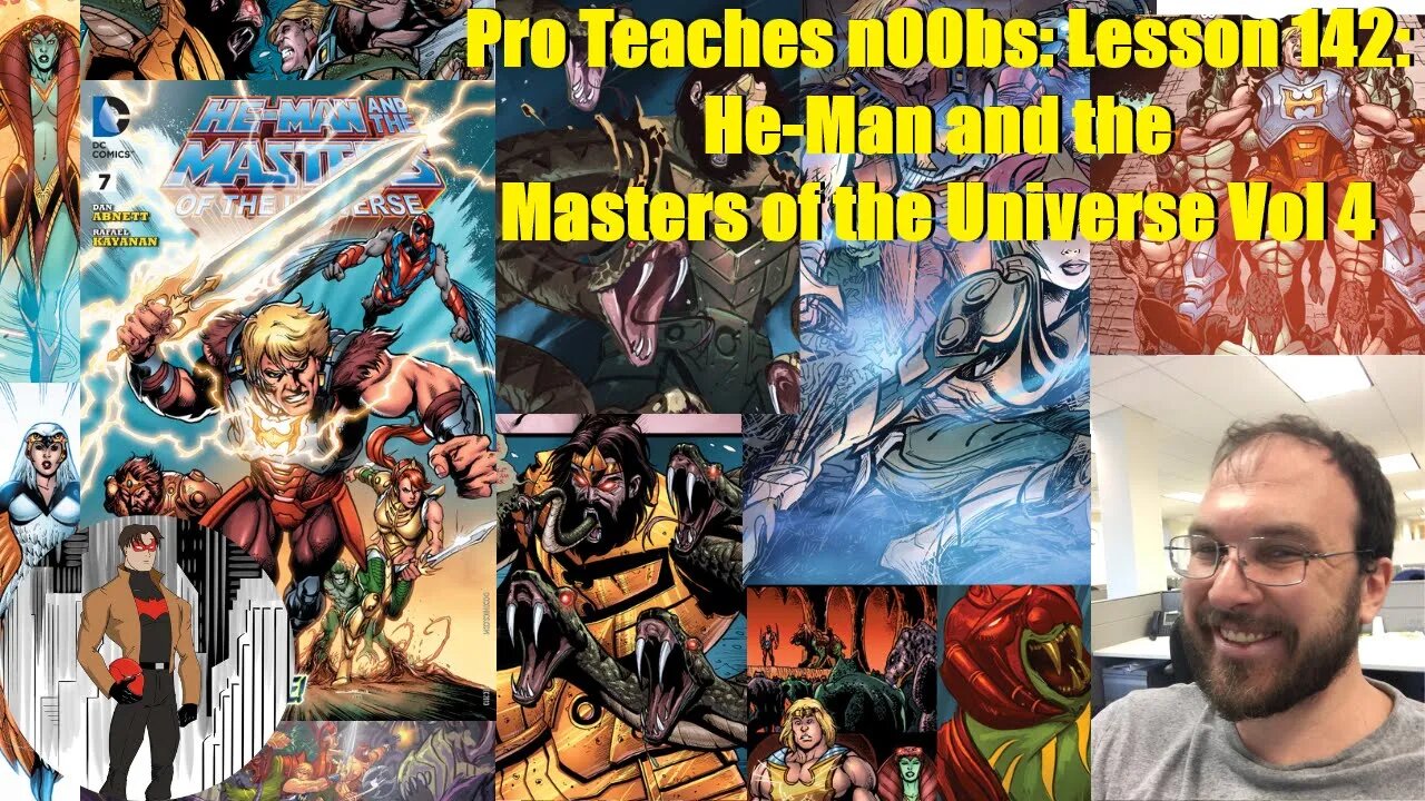 Pro Teaches n00bs: Lesson 142: He-Man and the Masters of the Universe Vol 4