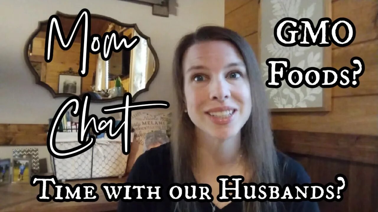 Mom Chat | Dating My Husband and Bioengineered Food