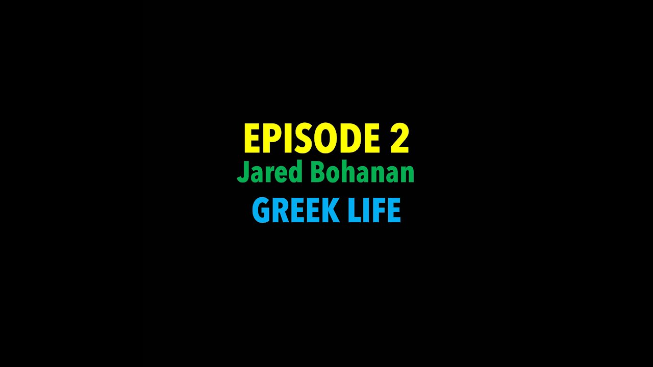 TPC #2: Jared Bohanan (Greek Life)