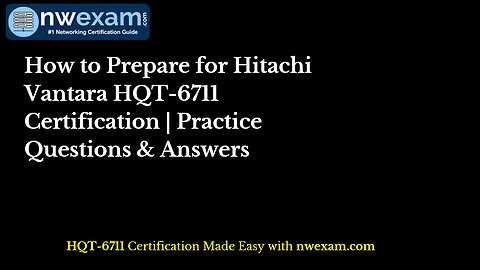 How to Prepare for Hitachi Vantara HQT-6711 Certification | Practice Questions & Answers