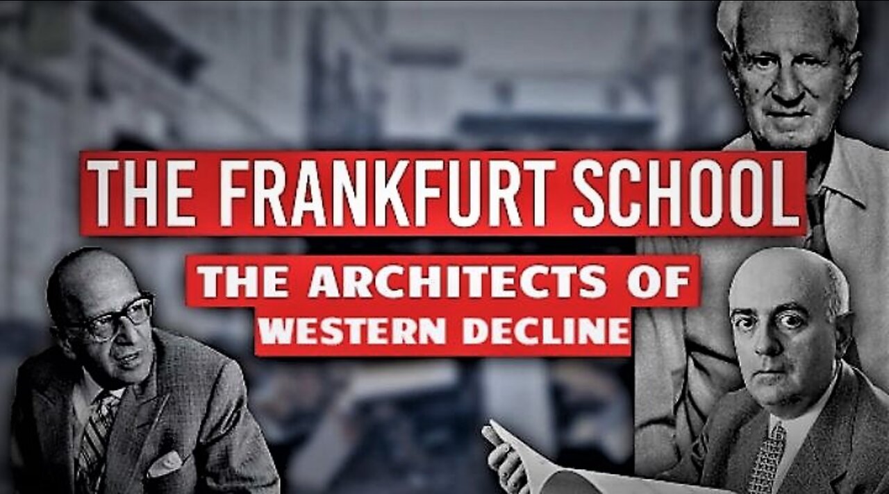 The Architects of Western Decline: A Study on the Frankfurt School and Cultural Marxism