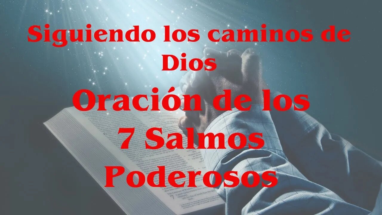 Siguiendo los Caminos de Dios Oración de los 7 Salmos Poderosos