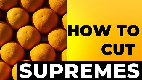 How To Cut Supremes