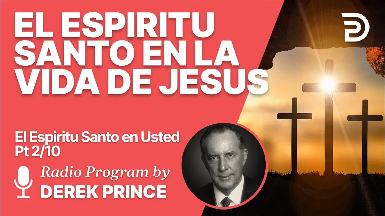 El Espíritu Santo en Usted 2 de 10 - El Espíritu Santo en la vida de Jesús