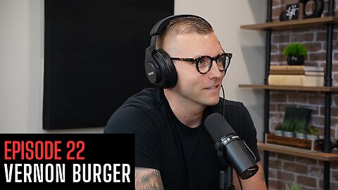 Episode 22 - Vernon Burger