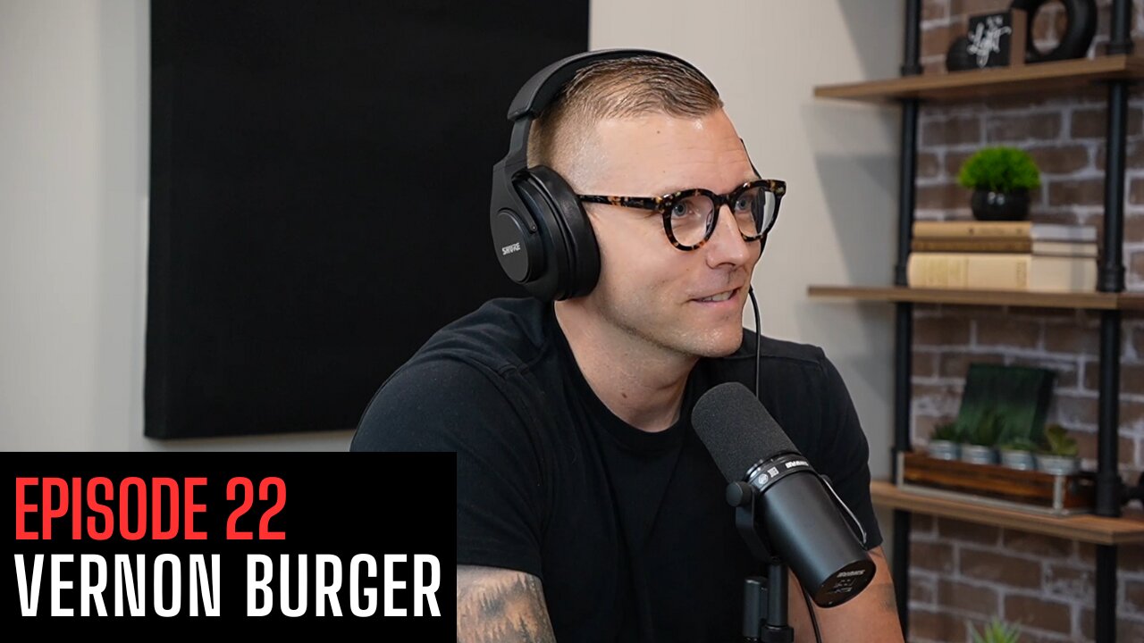 Episode 22 - Vernon Burger