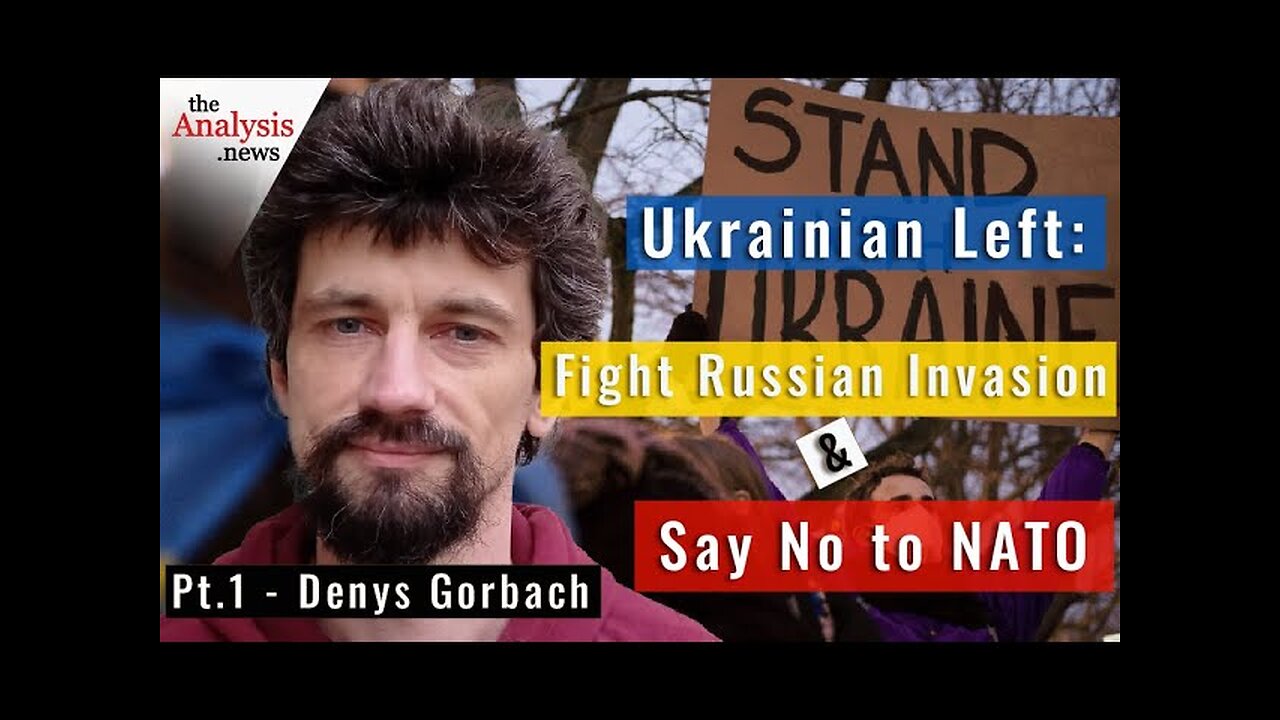 Ukrainian Left: Fight Russian Invasion and Say No to NATO – pt 1/2