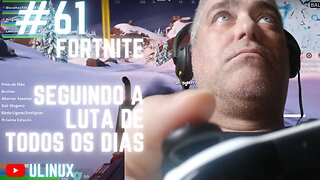 Fortnite ... Seguindo a luta de todos os dias