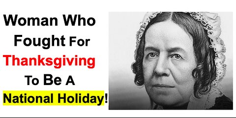 Woman who fought for Thanksgiving to be a National Holiday