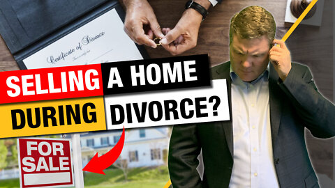 Getting a Divorce & Selling a Home - The 3 Options & the 7 Must Knows