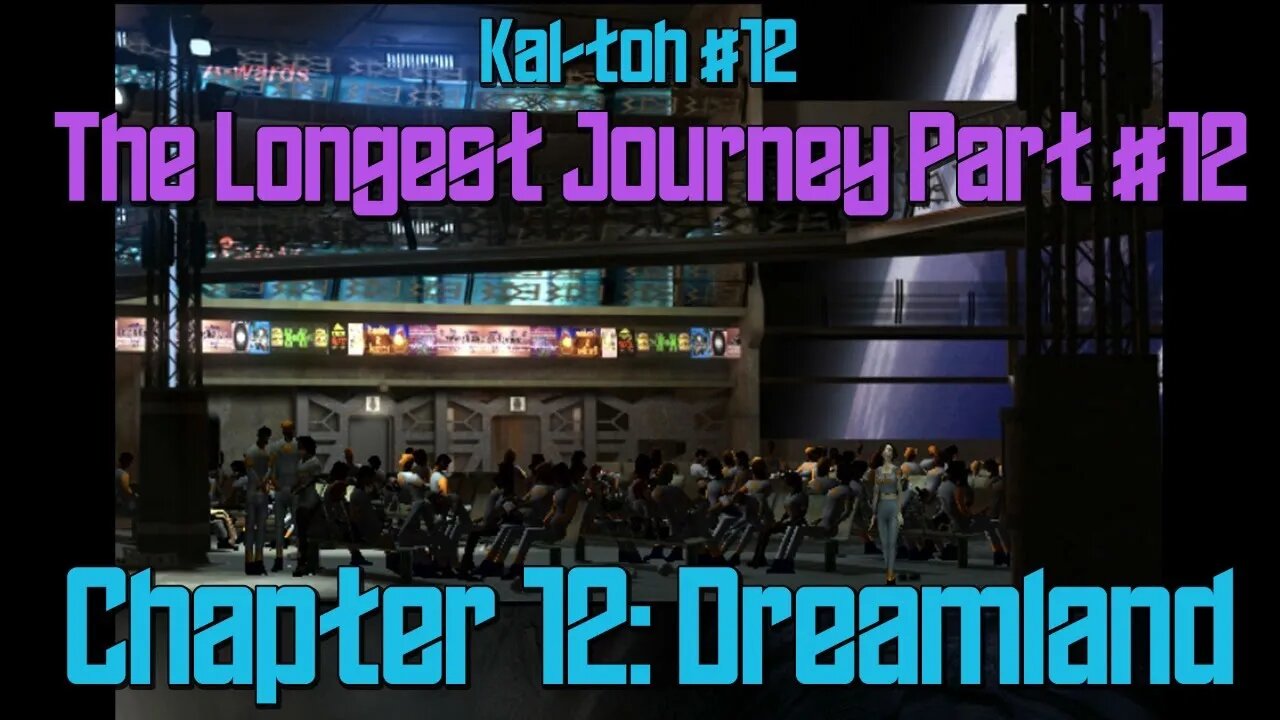 The Longest Journey Part 12, Chapter 12, Dreamland : Kal-toh Gaming #12