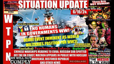 WTPN SITUATION UPDATE 6/16/24 (related info and links in description)