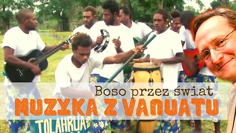 Vanuatu Music - Muzyka z Vanuatu - Wojciech Cejrowski "Boso przez świat"