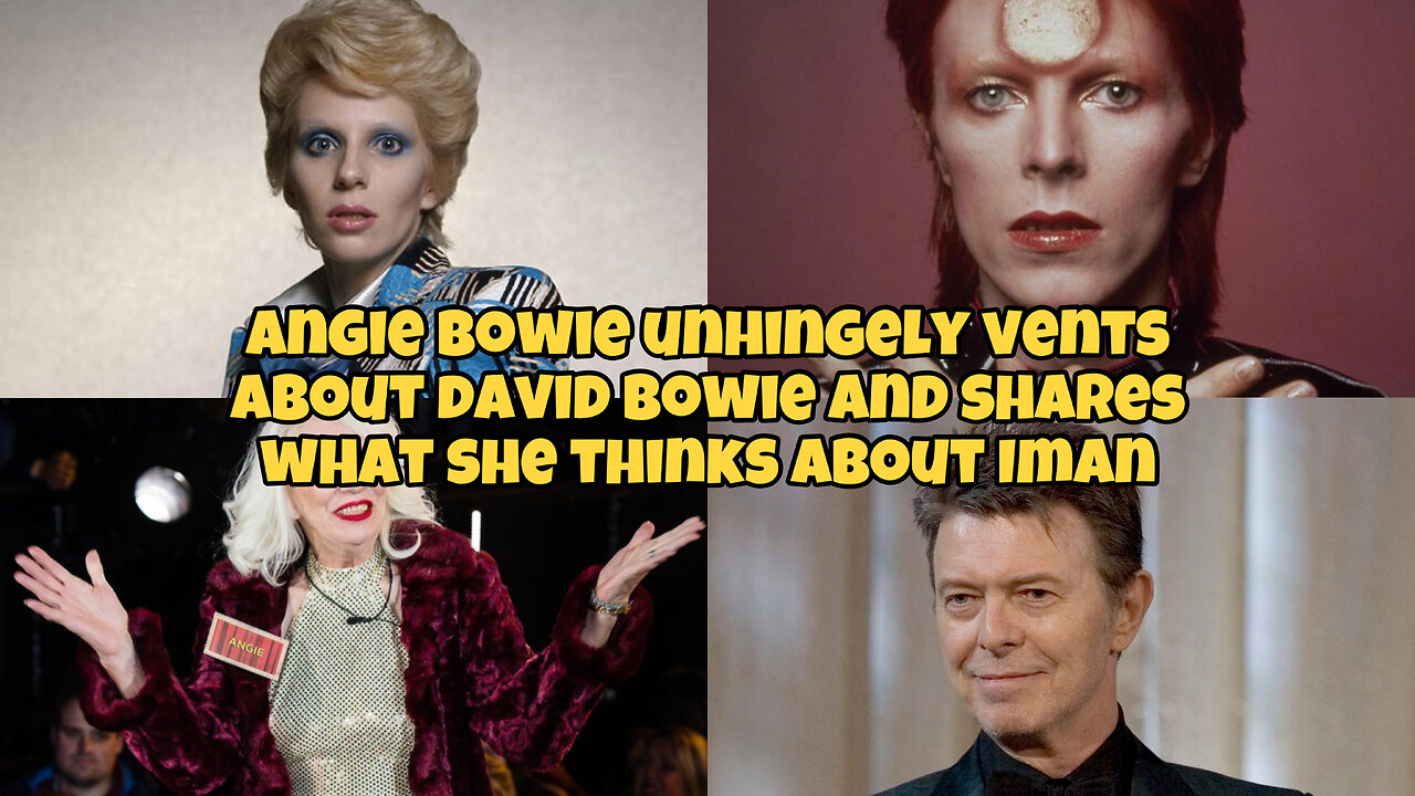 Angie Bowie unhingely venting about David Bowie and shares what she thinks about Iman