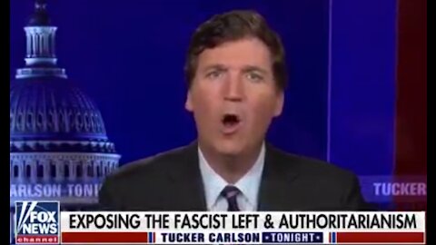The Authoritarian Left - Tucker Carlson Tonight